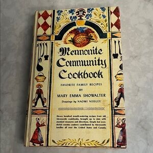 Mennonite Community Cookbook Favorite Family Recipes by Mary Emma Showalter 1972